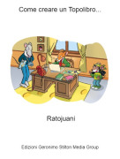 Ratojuani - Come creare un Topolibro...