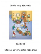 Ratibella - Un dia muy ajetreado
