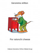Por ratonchi cheese - Geronimo stilton