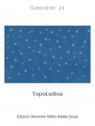 TopoLudina - Concorso ;)