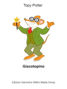 Giacotopino - Topy Potter