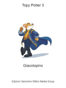 Giacotopino - Topy Potter 3