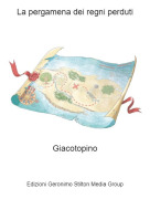 Giacotopino - La pergamena dei regni perduti