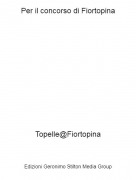 Topelle@Fiortopina - Per il concorso di Fiortopina