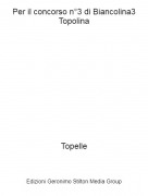 Topelle - Per il concorso n°3 di Biancolina3 Topolina