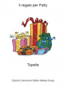 Topelle - Il regalo per Patty