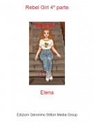 Elena - Rebel Girl 4º parte