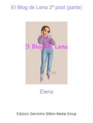Elena - El Blog de Lena 2º post (parte)