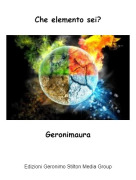 Geronimaura - Che elemento sei?