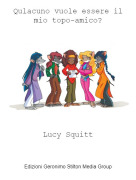 Lucy Squitt - Qulacuno vuole essere il mio topo-amico?