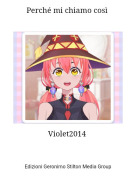 Violet2014 - Perché mi chiamo così