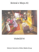 Violet2014 - Kristal e Maya #2
