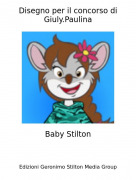 Baby Stilton - Disegno per il concorso di Giuly.Paulina