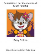 Baby Stilton - Descrizione per il concorso di Giuly Paulina