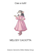 MELODY CACIOTTA - Ciao a tutti!