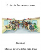 Ratoblan - El club de Tea de vacaciones