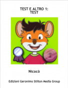 Nicocò - TEST E ALTRO 1:
TEST