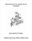 Sourisette Fondue - Geronimo et le monde de la musique