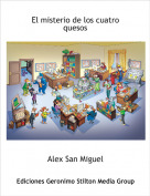 Alex San Miguel - El misterio de los cuatro quesos