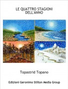 Topastrid Topano - LE QUATTRO STAGIONI DELL'ANNO
