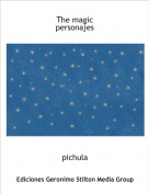 pichula - The magic
personajes