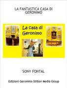 SONY FONTAL - LA FANTASTICA CASA DI GERONIMO