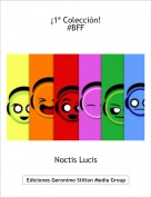 Noctis Lucis - ¡1ª Colección!
#BFF