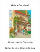 Miruna Levarda Florentina - Visita a Castelland!