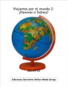 Alex910 - Viajamos por el mundo 2-¿Hawwai o Sidney?