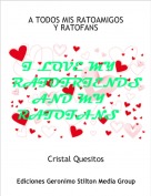 Cristal Quesitos - A TODOS MIS RATOAMIGOS
Y RATOFANS