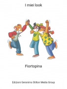 Fiortopina - I miei look