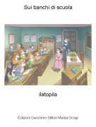 ilatopila - Sui banchi di scuola