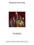 Ferdialtop - Missione Amon-Ra