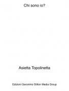 Asietta Topolinetta - Chi sono io?