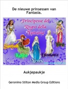 Aukjepaukje - De nieuwe prinsessen van Fantasia.