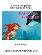 Rucia Ratosa - La hermana gemela desconocida de Kalea.