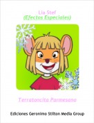 Terratoncita Parmesano - Lía Stef
(Efectos Especiales)
