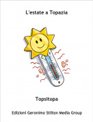 Topsitopa - L'estate a Topazia