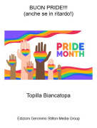 Topilla Biancatopa - BUON PRIDE!!!(anche se in ritardo!)