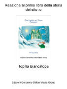 Topilla Biancatopa - Reazione al primo libro della storia del sito :o