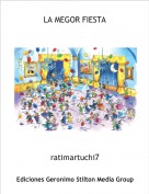 ratimartuchi7 - LA MEGOR FIESTA