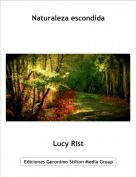 Lucy Rist - Naturaleza escondida