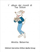 Miretta  Belsorriso - l`  album  dei  ricordi  di
Tea  Stilton