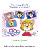 Cuenta Cuentos - This is my life #2
"Secretos y mentiras"