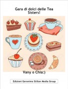 Vany o Chia:) - Gara di dolci delle Tea Sisters!