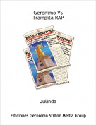 Julinda - Geronimo VS
Trampita RAP