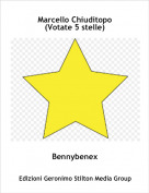 Bennybenex - Marcello Chiuditopo
(Votate 5 stelle)