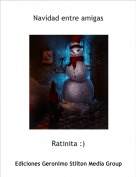 Ratinita :) - Navidad entre amigas
