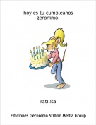 ratilisa - hoy es tu cumpleaños geronimo.