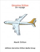 Maxik Stilton - Géronimo Stiilton     
Un voyage